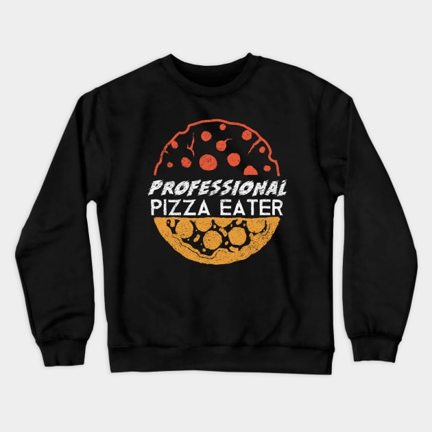 Professional Pizza Eater Crewneck Sweatshirt by leBoosh-Designs